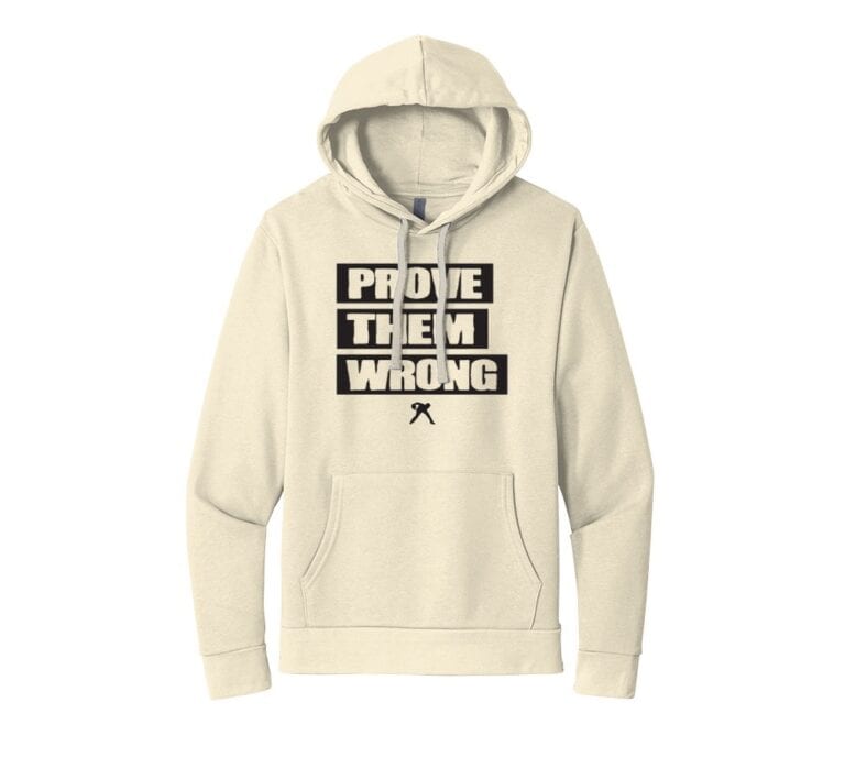 Limited Edition Prove Them Wrong Hoodie